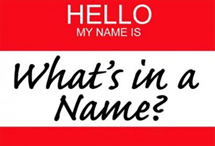Hello my name is tag with "What's in a name?" written